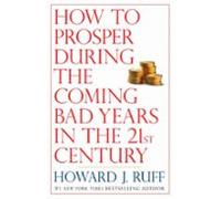 How To Prosper During The Coming Bad Years In The 21st Century (ebook)