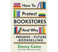 How to Protect Bookstores and Why: The Present and Future of Bookselling