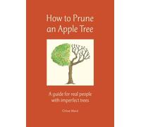 How to Prune an Apple Tree: A guide for real people with imperfect trees
