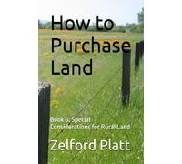 How to Purchase Land: Book 6: Special Considerations for Rural Land