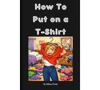 How To Put on a T-Shirt
