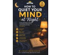 How to Quiet Your Mind at Night: A Gentle 15-Minute REST Reset to Calm Racing Thoughts, Stop Replaying the Day, and Prepare Your Mind for Peaceful Sleep (Happy Mind Reset Guides)