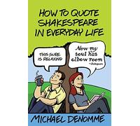 How To Quote Shakespeare In Everyday Life