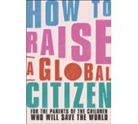 How To Raise A Global Citizen