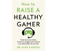 How To Raise A Healthy Gamer