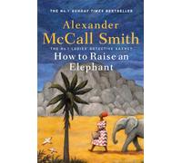 How to Raise an Elephant (No. 1 Ladies' Detective Agency)