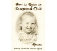 How to Raise an Exceptional Child
