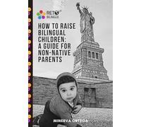 How to Raise Bilingual Children: A Guide for Non-Native Parents