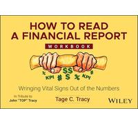 How to Read a Financial Report Workbook: Wringing Vital Signs Out of the Numbers