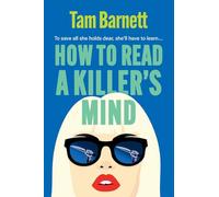 How to Read a Killer's Mind: A BRAND NEW enthralling, unsettling and darkly funny thriller