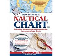How to Read a Nautical Chart, 2nd Edition (Includes ALL of Chart #1): A Complete Guide to Using and Understanding Electronic and Paper Charts (INTERNATIONAL MARINE-RMP)
