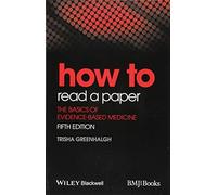 How to Read a Paper: The Basics of Evidence-Based Medicine