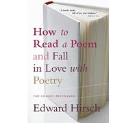 How to Read a Poem: And Fall in Love with Poetry (Harvest Book)