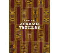 How to read african textiles (The Metropolitan Museum of Art - How to Read)