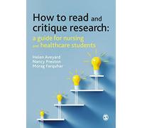 How to Read and Critique Research: A Guide for Nursing and Healthcare Students