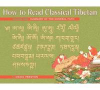 How to Read Classical Tibetan, Volume One: A Summary of the General Path: 1