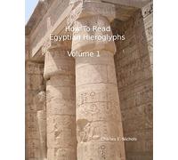How To Read Egyptian Hieroglyphs: For High School Students In Grades 9 Through 12: Volume 1
