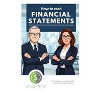 How to Read Financial Statements: Priceless money tips for small business owners