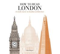 How to Read London: A crash course in London architecture