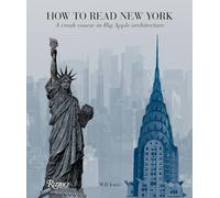 How to Read New York: A Crash Course in Big Apple Architecture [Idioma Inglés]