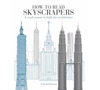 How to Read Skyscrapers: A crash course in high-rise architecture