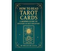 How to Read Tarot Cards: A Modern Guide to Intuition and Self-Discovery (The Creator's Path)