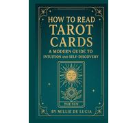 How to Read Tarot Cards: A Modern Guide to Intuition and Self-Discovery (The Creator's Path)