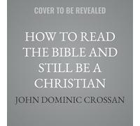How to Read the Bible and Still Be a Christian: Is God Violent? an Exploration from Genesis to Revelation