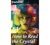 How To Read The Crystal (ebook)