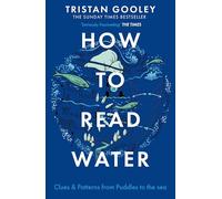 How To Read Water: A must-have for all nature lovers - perfect reading for wild swimming this summer