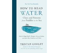 How to Read Water: Clues and Patterns from Puddles to the Sea (Natural Navigation)