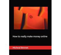 How to really make money online