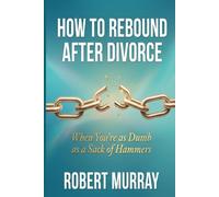 How to Rebound after Divorce when your'e as Dumb as a Sack of Hammers (The Firefighter Blueprint)