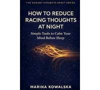 How to Reduce Racing Thoughts at Night: Simple Tools to Calm Your Mind Before Sleep (The Racing Thoughts Reset Series)