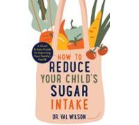 How To Reduce Your Childs Sugar Intake (ebook)