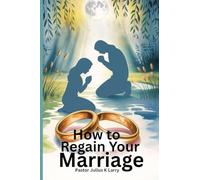 How to regain your marriage