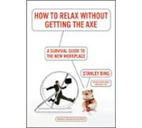 How To Relax Without Getting The Axe (ebook)