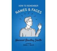 How to Remember Names and Faces: The Original Modern Mnemonic Memory Approach