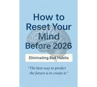 How to Reset Your Mind Before 2026: Eliminating Bad Habits - A Practical 30-Day Plan