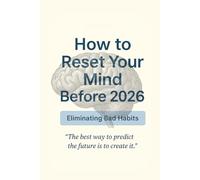 How to Reset Your Mind Before 2026: Eliminating Bad Habits - A Practical 30-Day Plan