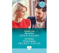How To Resist Your Enemy / Parisian Surgeon's Secret Child: Two new medical love stories perfect for fans of enemies to lovers and sports romance in 2025!