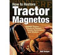 How To Restore Tractor Magnetos: Vintage Tractor Electrical System Repair, Restoration and Wisdom
