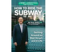 How to Ride the Subway: Getting Around on Wall Street and in Life