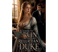 How to Ruin a Reluctant Duke