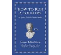 How to Run a Country: An Ancient Guide for Modern Leaders (Ancient Wisdom for Modern Readers)