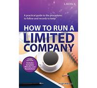 How to Run a Limited Company: A Practical Guide to the Procedures to Follow and Records to Keep
