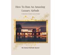 How to Run An Amazing Luxury Airbnb: 'A Masterclass in Modern Luxury Hosting'