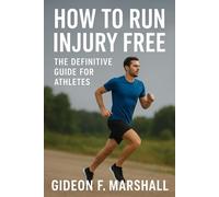 How to Run Injury Free: The Definitive Guide for Athletes