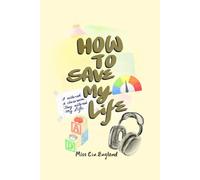 How to Save My Life: I Entered a Classroom. They Entered My Life.