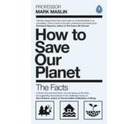 How To Save Our Planet: The Facts